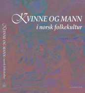 Kvinne og mann i norsk folkekultur av Ørnulf Hodne (Innbundet)