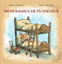 Mens Rasmus er på sykehus av Merete Holmsen (Innbundet)