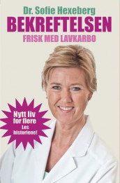 Bekreftelsen - Frisk med lavkarbo av Sofie Hexeberg (Innbundet)