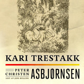 Kari Trestakk av P. Chr. Asbjørnsen og Jørgen Moe (Nedlastbar lydbok)