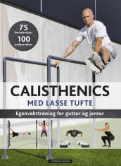 Calisthenics med Lasse Tufte av Lasse Tufte (Heftet)