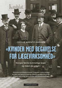 «Kvinder med Begavelse for Lægevirksomhed» av Cecilie Arentz-Hansen (Innbundet)