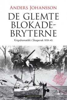 De glemte blokadebryterne av Anders Johansson (Innbundet)