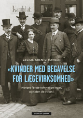 «Kvinder med Begavelse for Lægevirksomhed» av Cecilie Arentz-Hansen (Ebok)