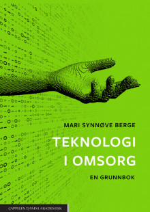 Teknologi i omsorg av Mari Synnøve Berge (Heftet)