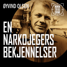 En narkojegers bekjennelser av Øyvind Olsen (Nedlastbar lydbok)