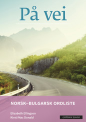 På vei Norsk-bulgarsk ordliste (2018) av Elisabeth Ellingsen og Kirsti Mac Donald (Heftet)