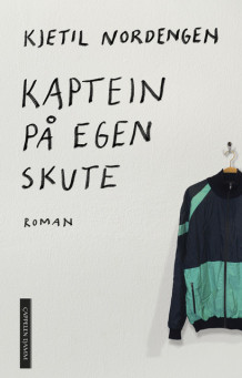 Kaptein på egen skute av Kjetil Nordengen (Innbundet)