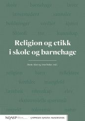 Religion og etikk i skole og barnehage av Bente Mari Afset og Arne Redse (Heftet)