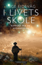 I livets skole av Inge Eidsvåg (Innbundet)