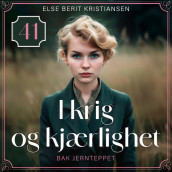 Bak jernteppet av Else Berit Kristiansen (Nedlastbar lydbok)