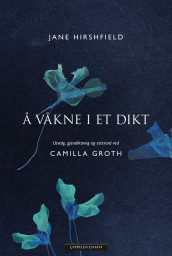 Å våkne i et dikt av Jane Hirshfield (Ebok)