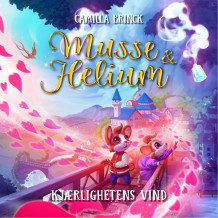Musse & Helium - Kjærlighetens vind av Camilla Brinck (Nedlastbar lydbok)