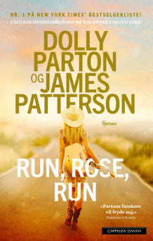 Run, Rose, Run av Dolly Parton og James Patterson (Innbundet)