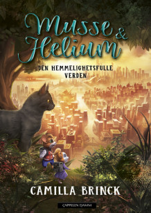 Musse & Helium 6 - Den hemmelighetsfulle verden av Camilla Brinck (Ebok)