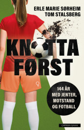 Knotta først av Tom Stalsberg og Erle Marie Sørheim (Ebok)