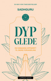 Dyp glede av Sadhguru (Heftet)