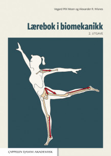 Lærebok i biomekanikk av Vegard Pihl Moen og Alexander R. Wisnes (Heftet)