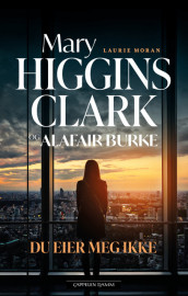 Du eier meg ikke av Alafair Burke og Mary Higgins Clark (Ebok)