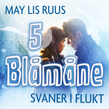 Svaner i flukt av May Lis Ruus (Nedlastbar lydbok)