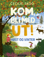 Kom, bli med ut! Høst og vinter av Cecilie Skog (Innbundet)