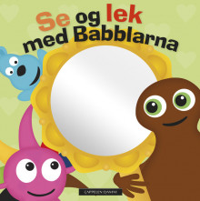 Se og lek med Babblarna (speilbok) av Anneli Tisell (Kartonert)