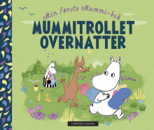 Min første Mummi-bok: Mummitrollet overnatter av Tove Jansson (Kartonert)