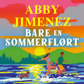 Bare en sommerflørt av Abby Jimenez (Nedlastbar lydbok)