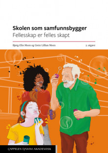 Skolen som samfunnsbygger av Bjørg-Elin Moen og Grete Lillian Moen (Heftet)