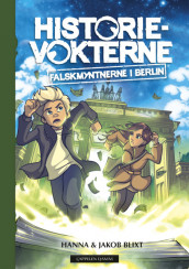 Historievokterne: Falskmyntnerne i Berlin av Hanna og Jakob Blixt (Innbundet)