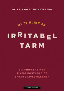 Nytt blikk på irritabel tarm av Erik Hexeberg og Sofie Hexeberg (Ebok)