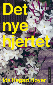Det nye hjertet av Ida Hegazi Høyer (Innbundet)