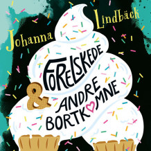 Forelskede & andre bortkomne av Johanna Lindbäck (Nedlastbar lydbok)