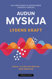 Lydens kraft av Audun Myskja (Innbundet)