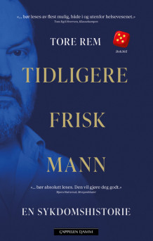 Tidligere frisk mann av Tore Rem (Innbundet)