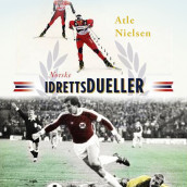 Norske idrettsdueller av Atle Nielsen (Nedlastbar lydbok)