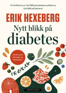 Nytt blikk på diabetes av Erik Hexeberg (Heftet)