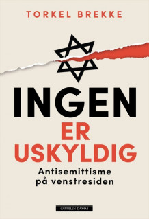 Ingen er uskyldig: Antisemittisme på venstresiden av Torkel Brekke (Heftet)