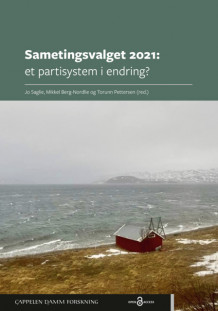 Sametingsvalget 2021: et partisystem i endring? av Mikkel Berg-Nordlie, Jo Saglie og Torunn Pettersen (Heftet)