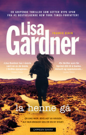La henne gå av Lisa Gardner (Ebok)