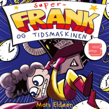 Super-Frank og tidsmaskinen av Mats Eldøen (Nedlastbar lydbok)