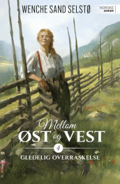 Gledelig overraskelse av Wenche Sand Selstø (Heftet)