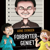 Forbrytergeniet av Arne Svingen (Nedlastbar lydbok)
