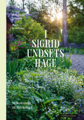 I Sigrid Undsets hage av Kristin Brandtsegg Johansen og Marit Brandtsegg (Innbundet)