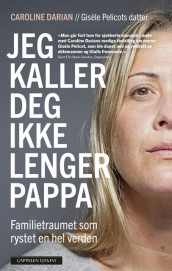 Jeg kaller deg ikke lenger pappa av Caroline Darian (Heftet)