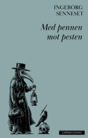Med pennen mot pesten av Ingeborg Senneset (Innbundet)