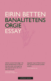 Banalitetens orgie av Eirin Betten (Innbundet)
