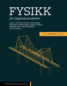 Fysikk for fagskolestudenter av Janne-Christine Fossum, Elise Bergli, Henning Vinjusveen Myhrehagen, Hege Reiling Dellnes, Sigbjørn Hals, Viljar Nilsen Eikeland og Per Høyum-Eriksen (Heftet)