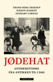 Jødehat av Trond Berg Eriksen, Håkon Harket og Einhart Lorenz (Innbundet)