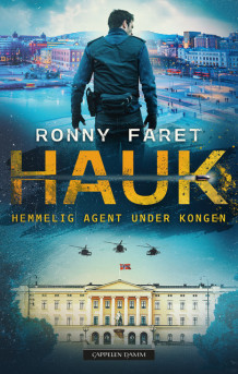 HAUK: Hemmelig agent under kongen av Ronny Faret (Ebok)